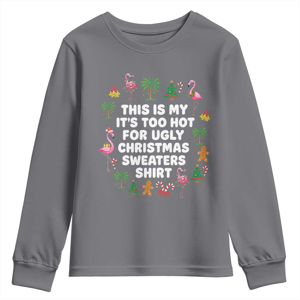 Too Hot For Ugly Christmas Sweaters Youth Sweatshirt Funny Xmas Family Flamingo TS10 Charcoal Print Your Wear