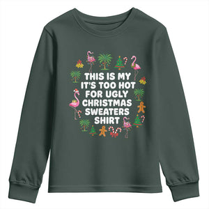 Too Hot For Ugly Christmas Sweaters Youth Sweatshirt Funny Xmas Family Flamingo TS10 Dark Forest Green Print Your Wear