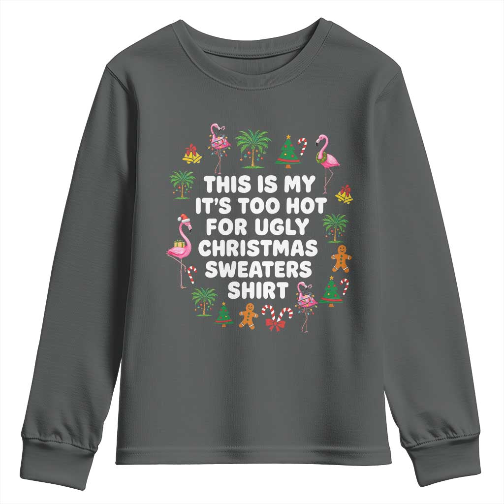 Too Hot For Ugly Christmas Sweaters Youth Sweatshirt Funny Xmas Family Flamingo TS10 Dark Heather Print Your Wear