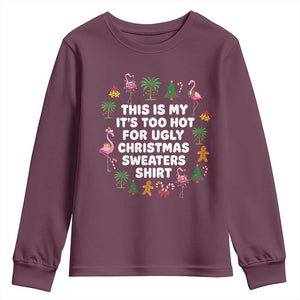 Too Hot For Ugly Christmas Sweaters Youth Sweatshirt Funny Xmas Family Flamingo TS10 Maroon Print Your Wear