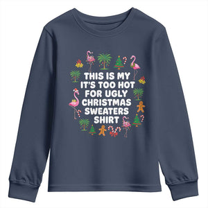 Too Hot For Ugly Christmas Sweaters Youth Sweatshirt Funny Xmas Family Flamingo TS10 Navy Print Your Wear