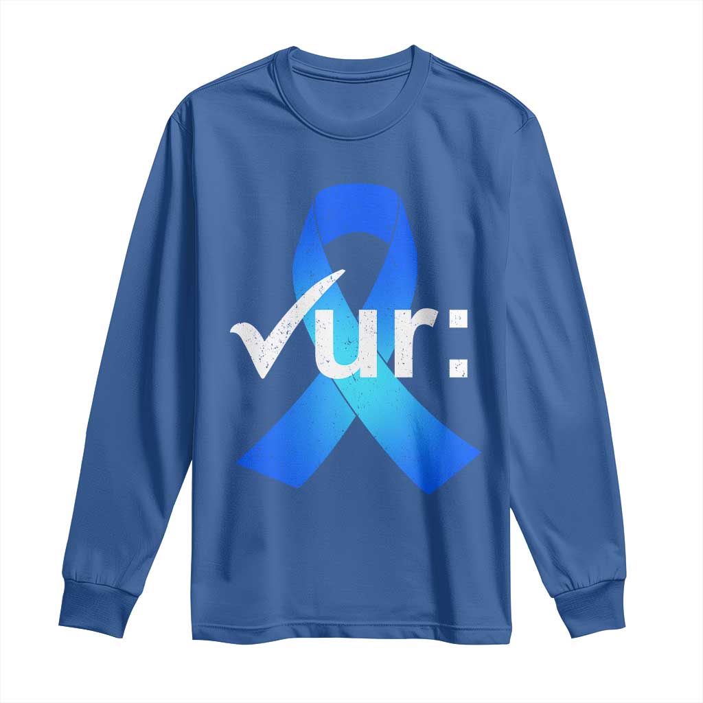 Colon Cancer Awareness Long Sleeve Shirt Blue Ribbon Colonoscopy Colorectal TS10 Royal Blue Print Your Wear
