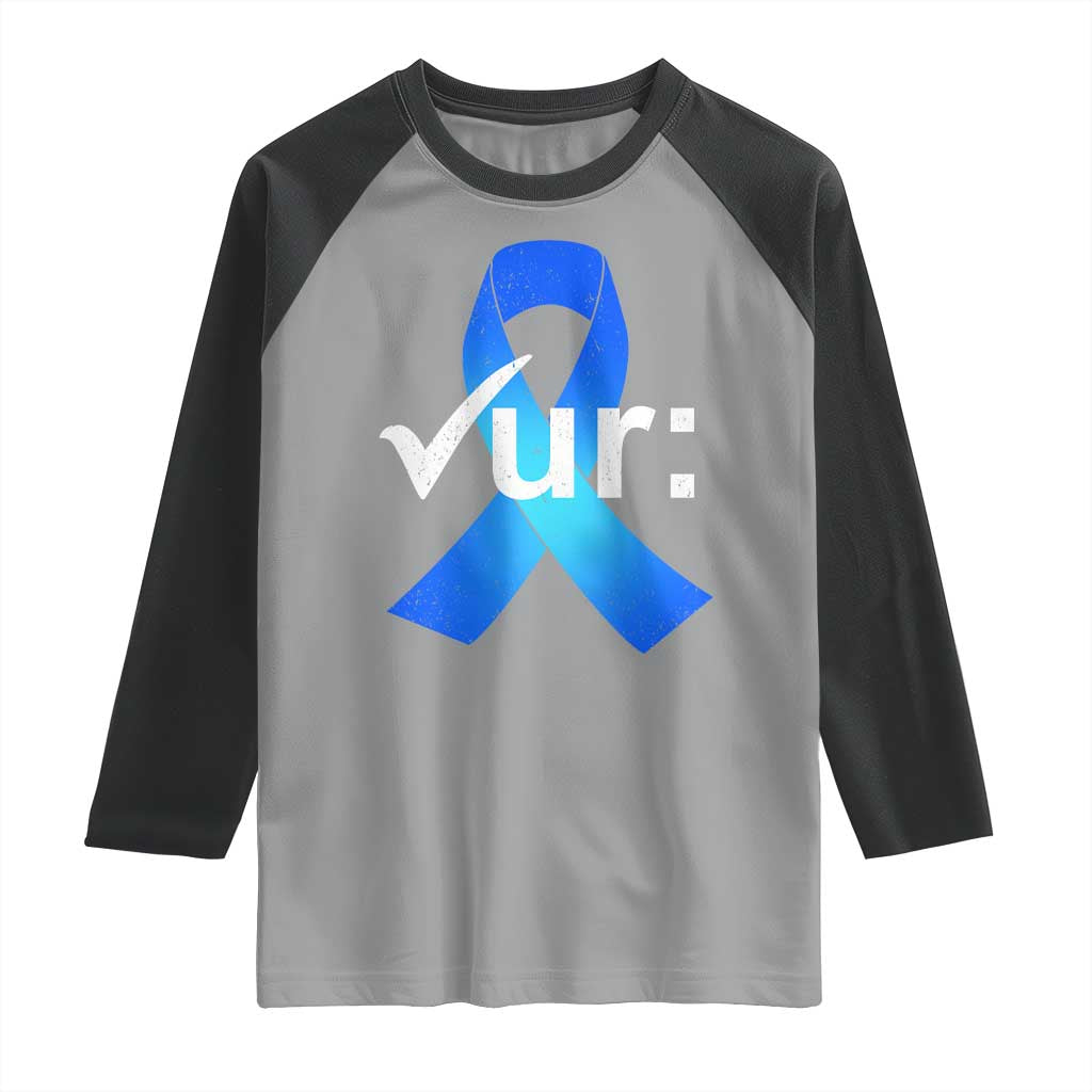 Colon Cancer Awareness Raglan Shirt Blue Ribbon Colonoscopy Colorectal TS10 Sport Gray Black Print Your Wear