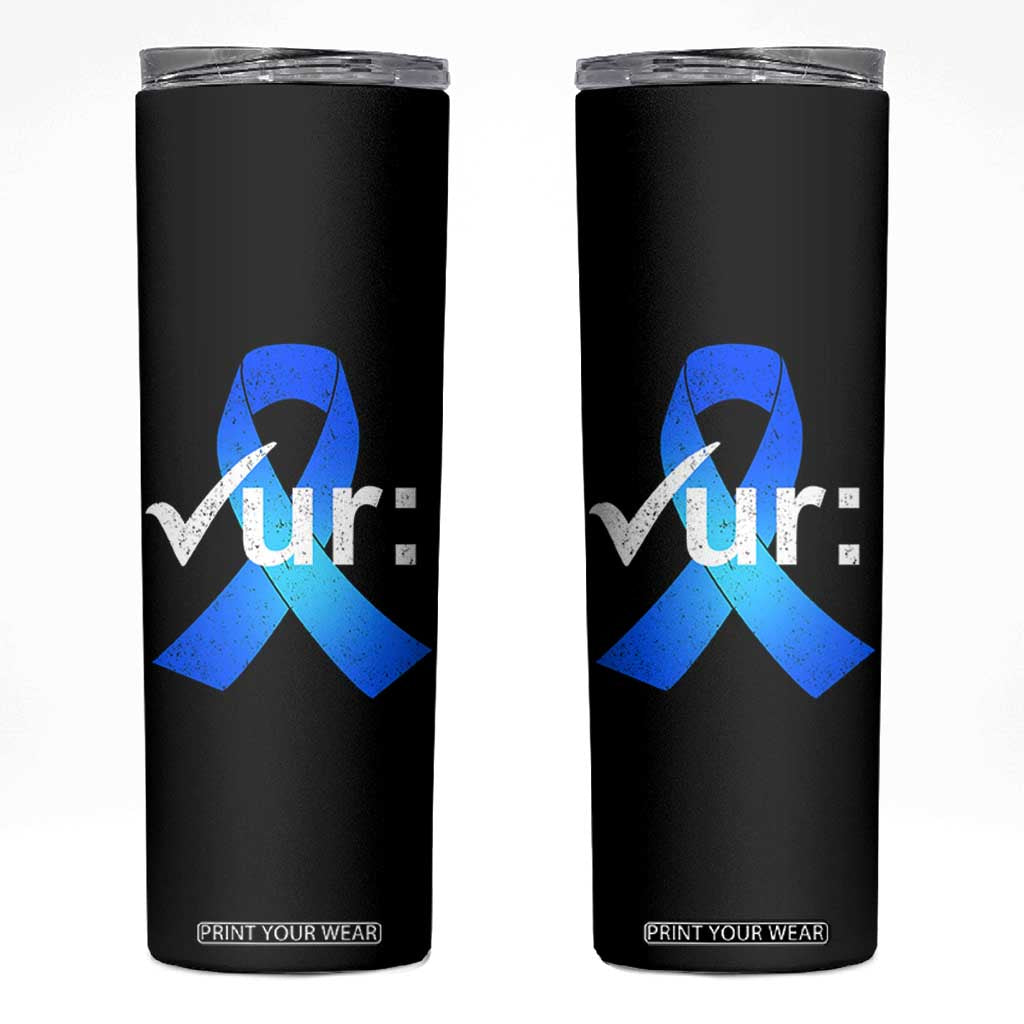 Colon Cancer Awareness Skinny Tumbler Blue Ribbon Colonoscopy Colorectal TS10 Black Print Your Wear