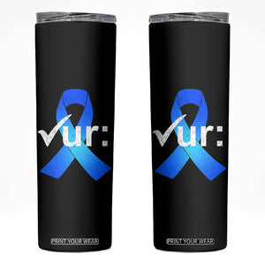 Colon Cancer Awareness Skinny Tumbler Blue Ribbon Colonoscopy Colorectal TS10 Black Print Your Wear