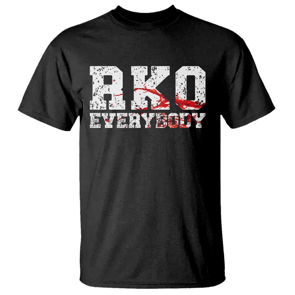 RKO Everybody Blood T Shirt - Wrestling Fan Graphic Tee - Bold Statement Shirt TS10 Black Print Your Wear