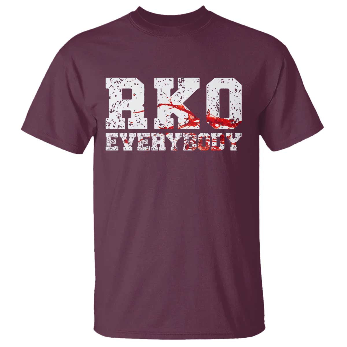 RKO Everybody Blood T Shirt - Wrestling Fan Graphic Tee - Bold Statement Shirt TS10 Maroon Print Your Wear