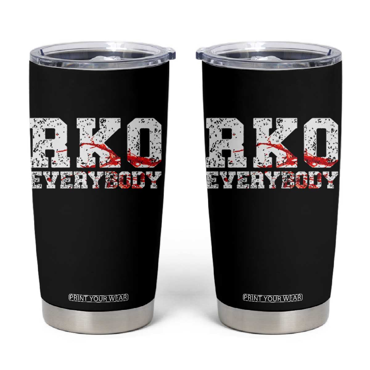 RKO Everybody Blood Tumbler Cup TS10 Black Print Your Wear
