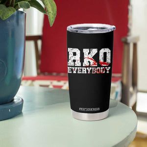 RKO Everybody Blood Tumbler Cup TS10 Print Your Wear