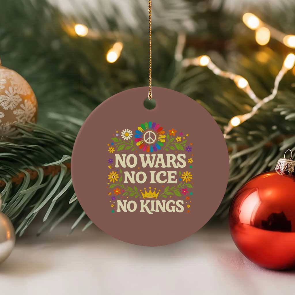 No Wars No ICE No Kings Ceramic Ornament Floral Resist Anti War Protest TS10 1pc Mocha Print Your Wear