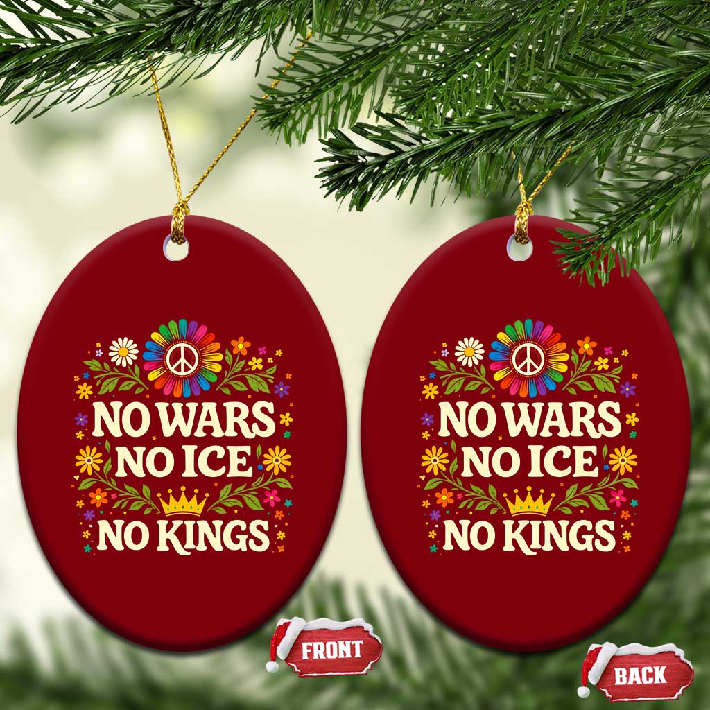 No Wars No ICE No Kings Ceramic Ornament Floral Resist Anti War Protest TS10 Print Your Wear