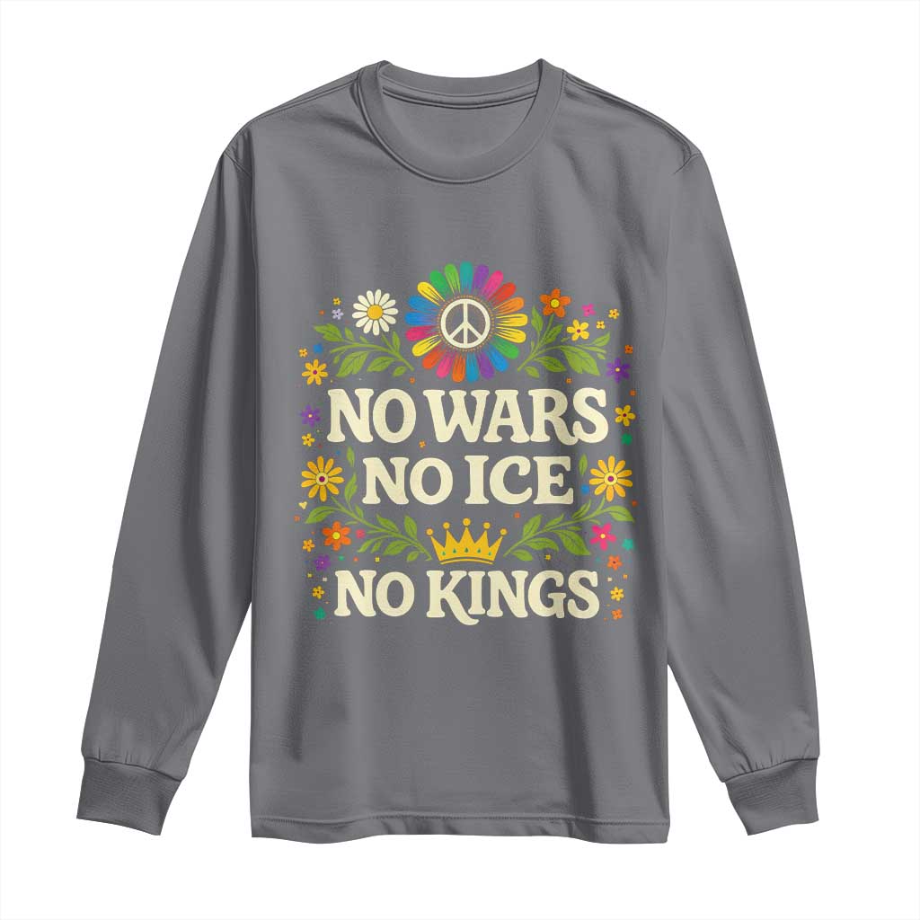 No Wars No ICE No Kings Long Sleeve Shirt Floral Resist Anti War Protest TS10 Charcoal Print Your Wear