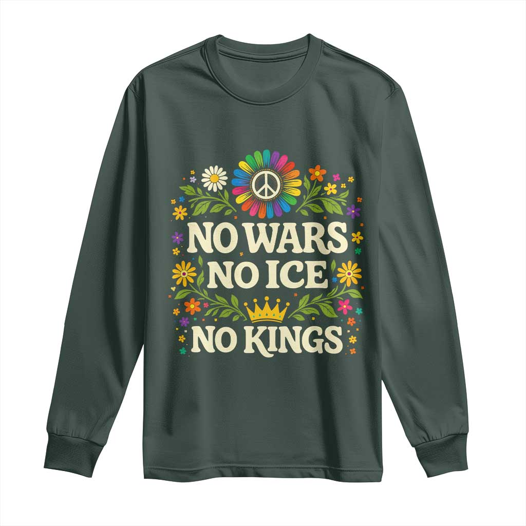 No Wars No ICE No Kings Long Sleeve Shirt Floral Resist Anti War Protest TS10 Dark Forest Green Print Your Wear