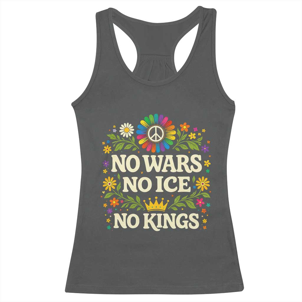 No Wars No ICE No Kings Racerback Tank Top Floral Resist Anti War Protest TS10 Dark Heather Print Your Wear