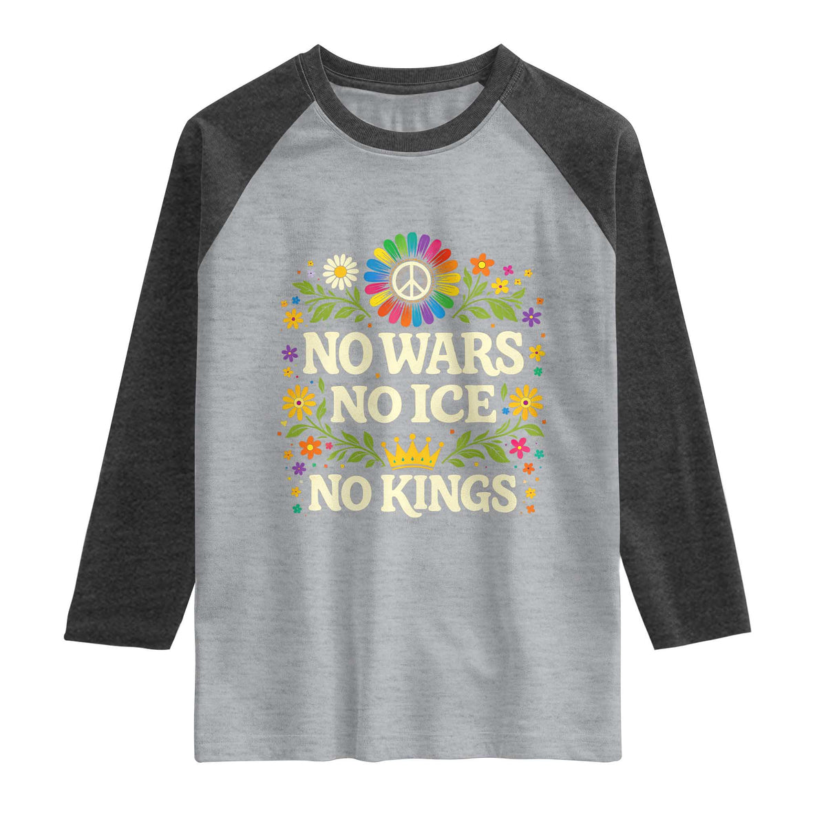 No Wars No ICE No Kings Raglan Shirt Floral Resist Anti War Protest TS10 Heather Gray Heather Charcoal Print Your Wear