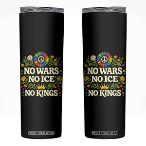 No Wars No ICE No Kings Skinny Tumbler Floral Resist Anti War Protest TS10 Black Print Your Wear