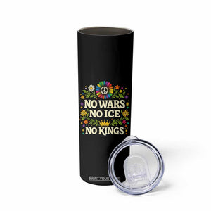 No Wars No ICE No Kings Skinny Tumbler Floral Resist Anti War Protest TS10 Print Your Wear