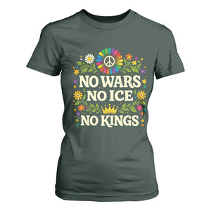 No Wars No ICE No Kings T Shirt For Women Floral Resist Anti War Protest TS10 Dark Forest Green Print Your Wear