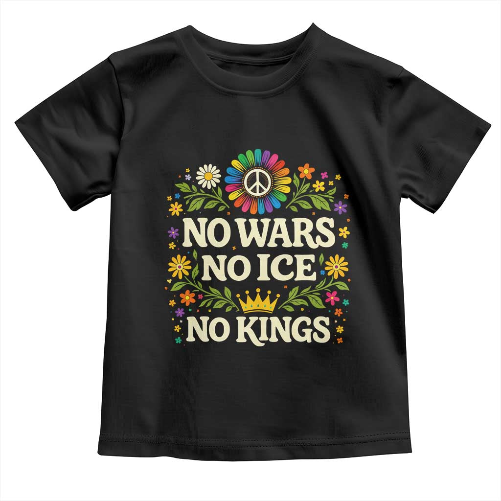 No Wars No ICE No Kings Toddler T Shirt Floral Resist Anti War Protest TS10 Black Print Your Wear