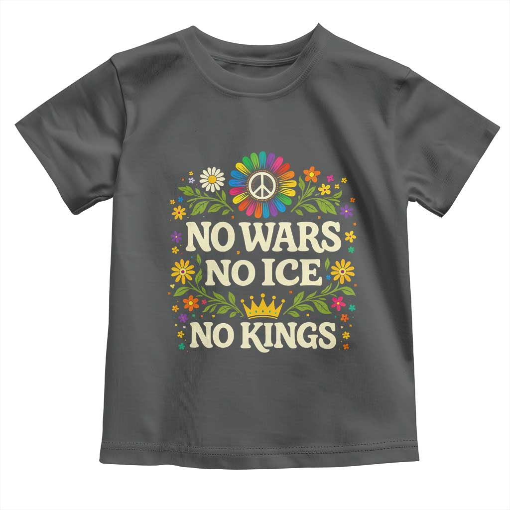 No Wars No ICE No Kings Toddler T Shirt Floral Resist Anti War Protest TS10 Dark Heather Print Your Wear