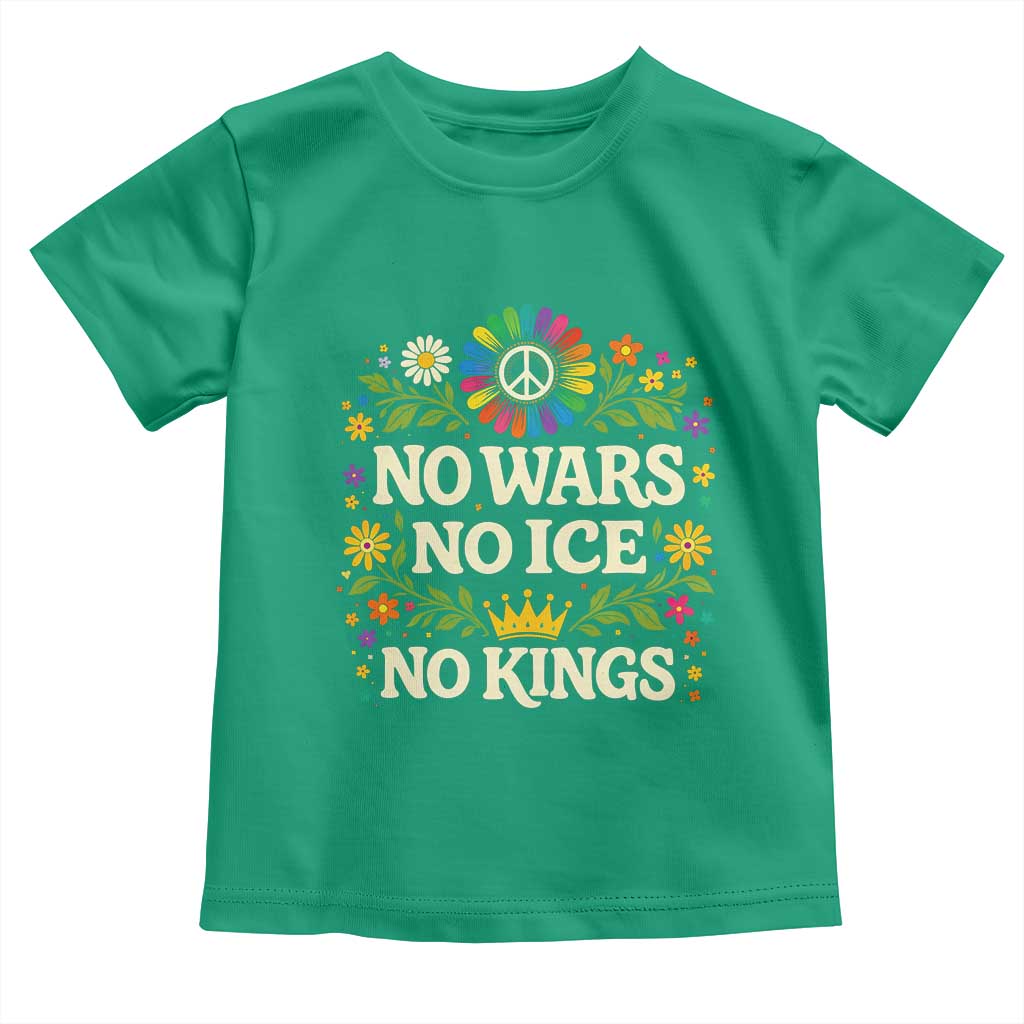 No Wars No ICE No Kings Toddler T Shirt Floral Resist Anti War Protest TS10 Irish Green Print Your Wear