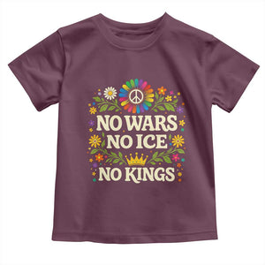 No Wars No ICE No Kings Toddler T Shirt Floral Resist Anti War Protest TS10 Maroon Print Your Wear