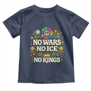 No Wars No ICE No Kings Toddler T Shirt Floral Resist Anti War Protest TS10 Navy Print Your Wear