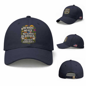 No Wars No ICE No Kings Baseball Cap Floral Resist No Kings In America Protest TS10 Baseball Cap Universal Fit Navy Print Your Wear