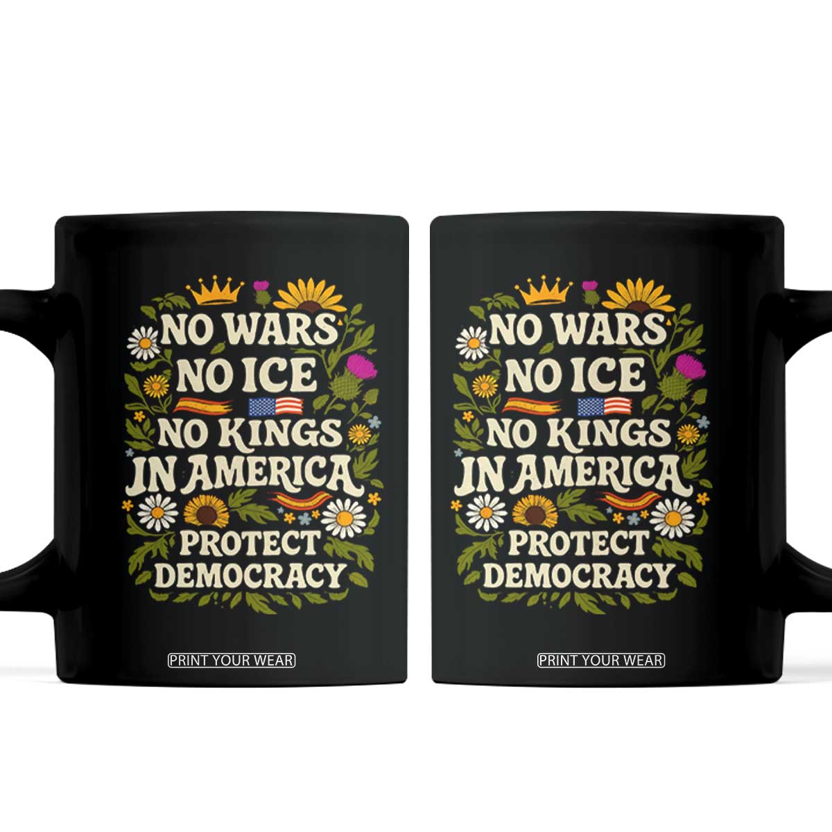 No Wars No ICE No Kings Coffee Mug Floral Resist No Kings In America Protest TS10 Black Print Your Wear