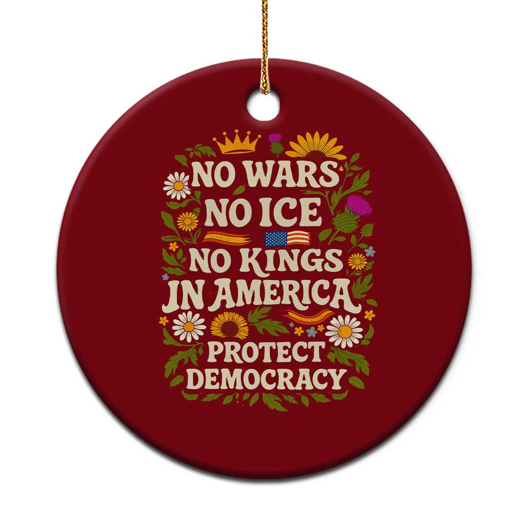No Wars No ICE No Kings Ceramic Ornament Floral Resist No Kings In America Protest TS10 1pc Red Print Your Wear