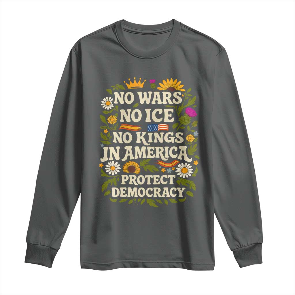 No Wars No ICE No Kings Long Sleeve Shirt Floral Resist No Kings In America Protest TS10 Dark Heather Print Your Wear