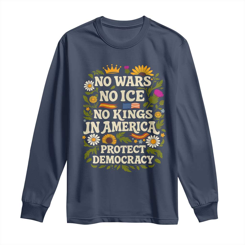 No Wars No ICE No Kings Long Sleeve Shirt Floral Resist No Kings In America Protest TS10 Navy Print Your Wear