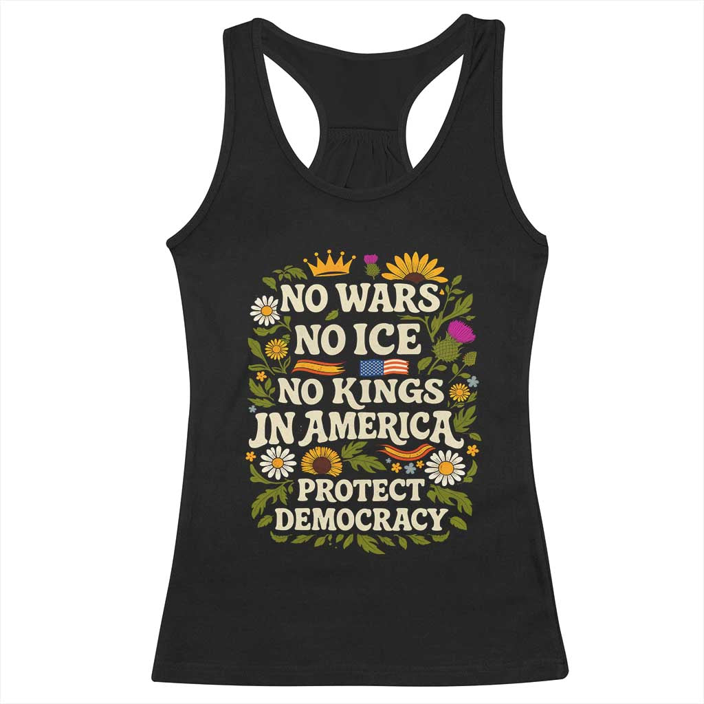 No Wars No ICE No Kings Racerback Tank Top Floral Resist No Kings In America Protest TS10 Black Print Your Wear