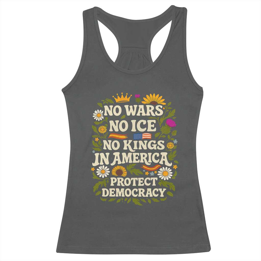 No Wars No ICE No Kings Racerback Tank Top Floral Resist No Kings In America Protest TS10 Dark Heather Print Your Wear
