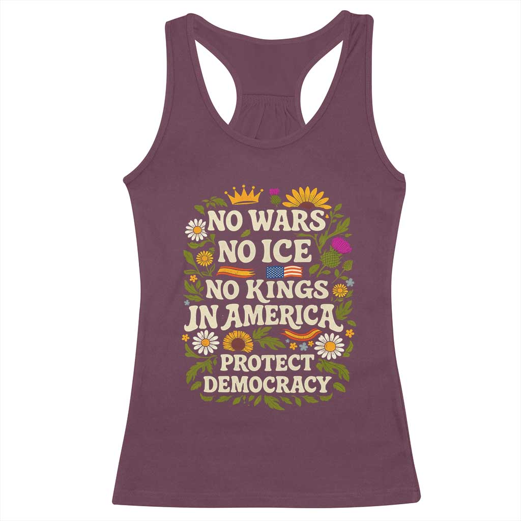 No Wars No ICE No Kings Racerback Tank Top Floral Resist No Kings In America Protest TS10 Maroon Print Your Wear