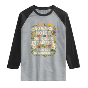 No Wars No ICE No Kings Raglan Shirt Floral Resist No Kings In America Protest TS10 Heather Gray Black Print Your Wear
