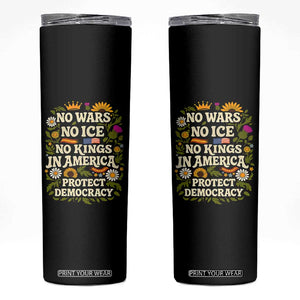 No Wars No ICE No Kings Skinny Tumbler Floral Resist No Kings In America Protest TS10 Black Print Your Wear