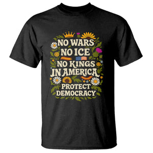 No Wars No ICE No Kings T Shirt Floral Resist No Kings In America Protest TS10 Black Print Your Wear