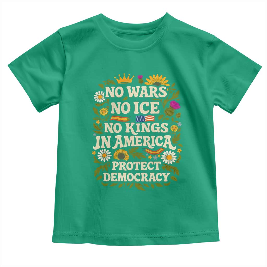 No Wars No ICE No Kings Toddler T Shirt Floral Resist No Kings In America Protest TS10 Irish Green Print Your Wear