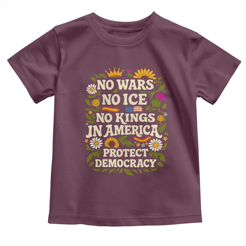 No Wars No ICE No Kings Toddler T Shirt Floral Resist No Kings In America Protest TS10 Maroon Print Your Wear