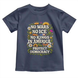 No Wars No ICE No Kings Toddler T Shirt Floral Resist No Kings In America Protest TS10 Navy Print Your Wear