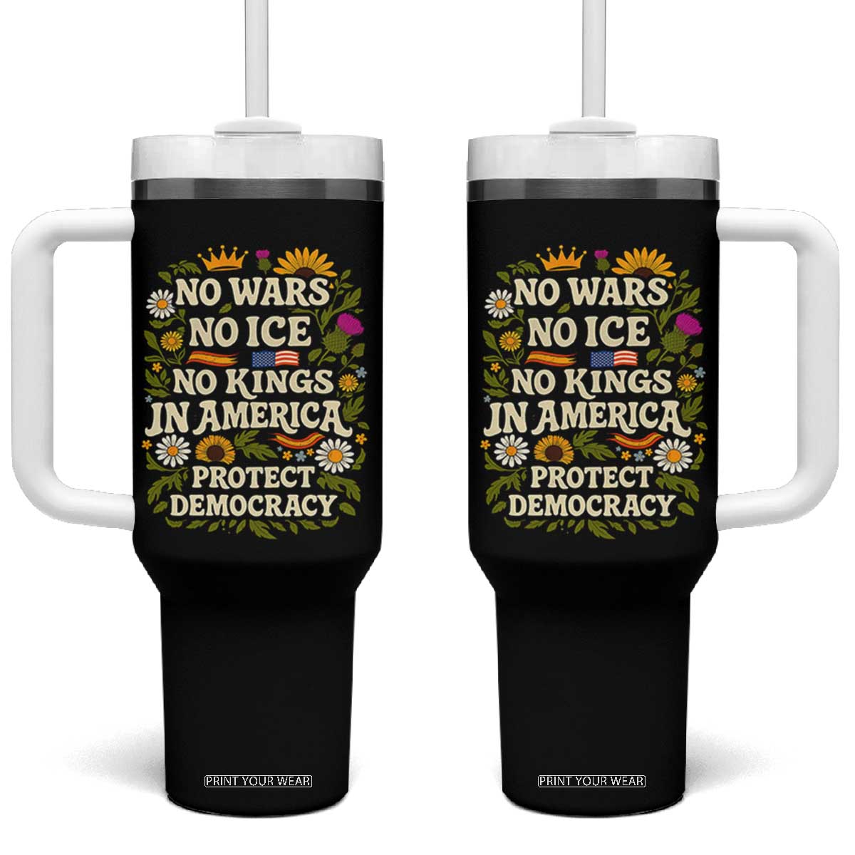 No Wars No ICE No Kings Tumbler With Handle Floral Resist No Kings In America Protest TS10 One Size: 40 oz Black Print Your Wear