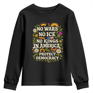 No Wars No ICE No Kings Youth Sweatshirt Floral Resist No Kings In America Protest TS10 Black Print Your Wear