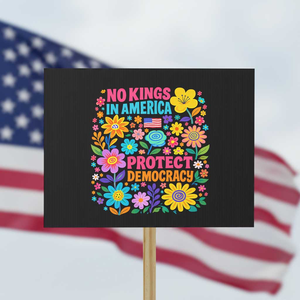 No Kings In America Protest Democraty Protest Sign Floral Resist TS10 Horizontal 18
