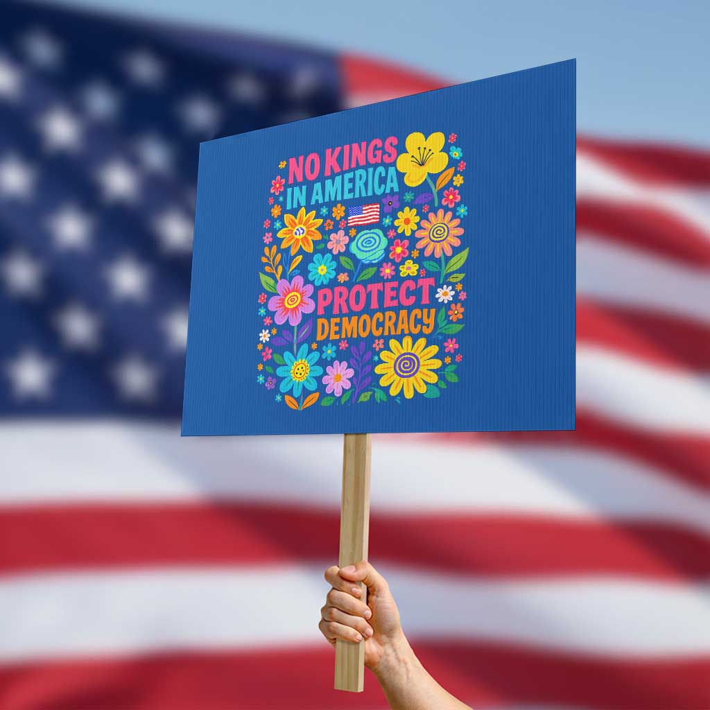 No Kings In America Protest Democraty Protest Sign Floral Resist TS10 Horizontal 18