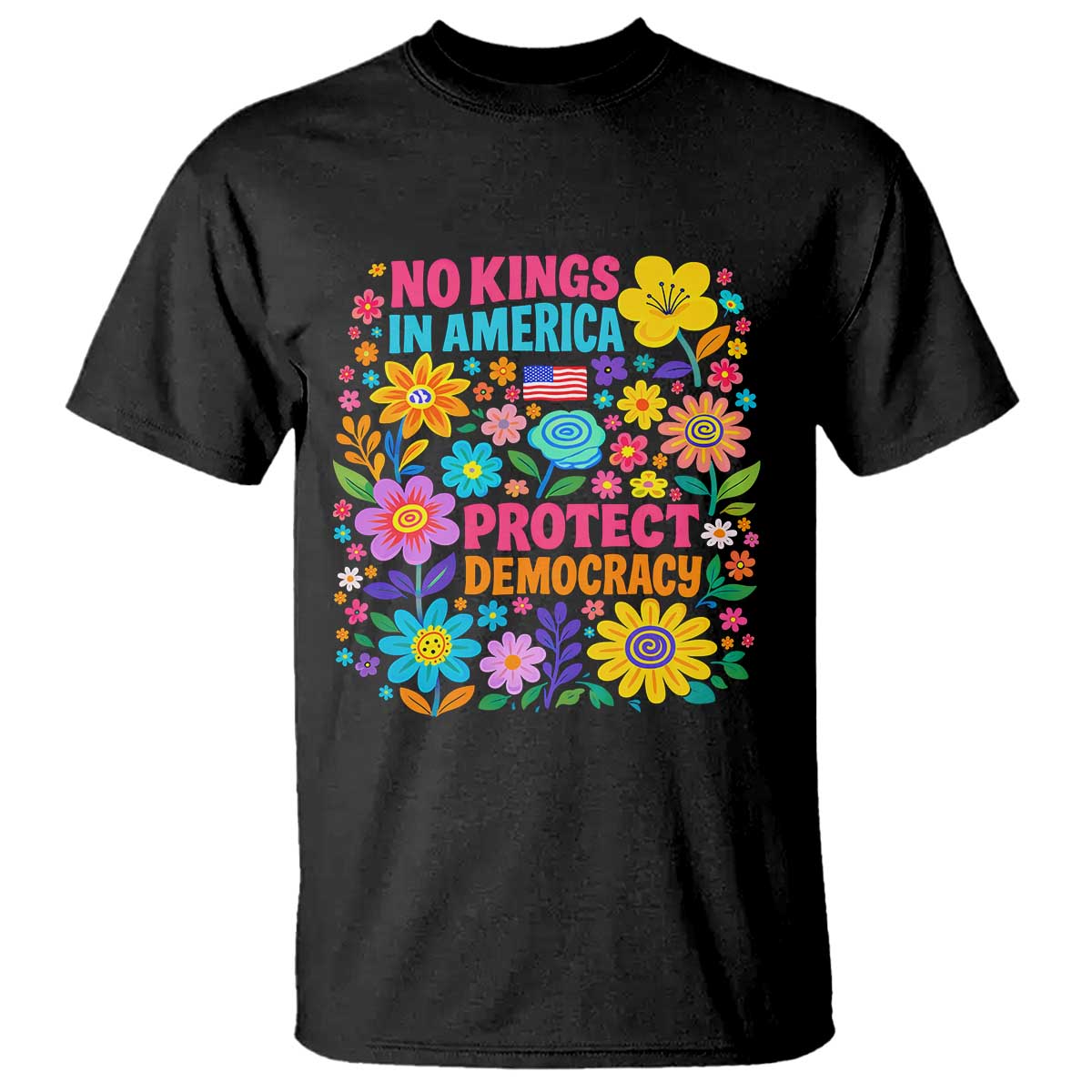 No Kings In America Protest Democraty T Shirt Floral Resist TS10 Black Print Your Wear