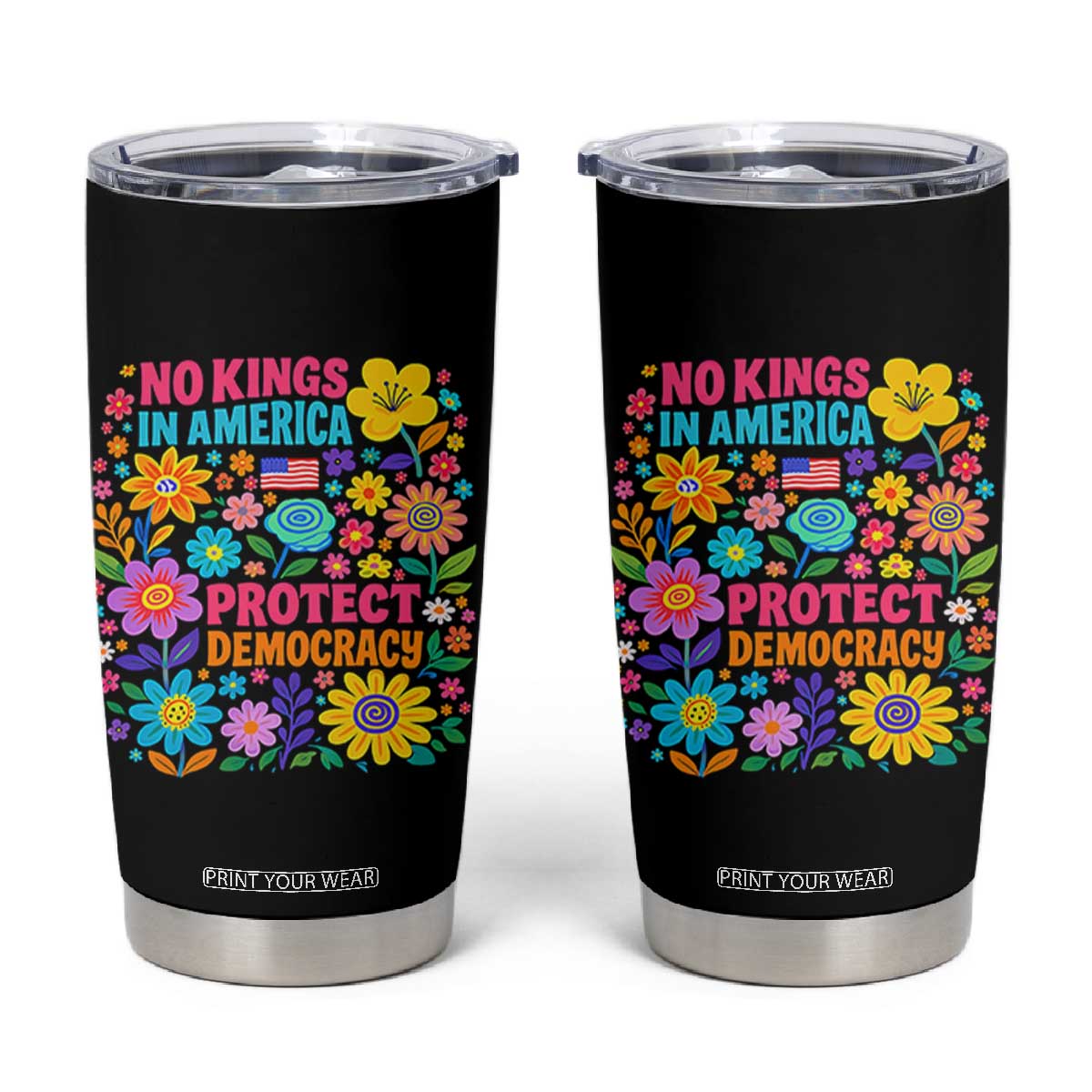 No Kings In America Protest Democraty Tumbler Cup Floral Resist TS10 Black Print Your Wear