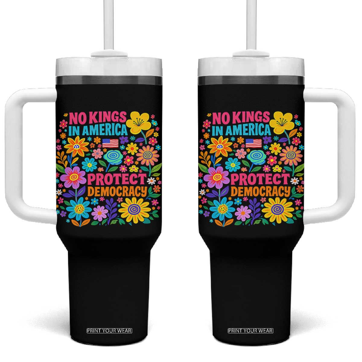 No Kings In America Protest Democraty Tumbler With Handle Floral Resist TS10 One Size: 40 oz Black Print Your Wear