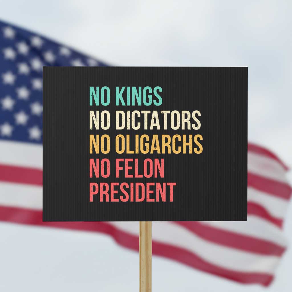 No Kings Protest Sign Retro Resistance TS10 Horizontal 18