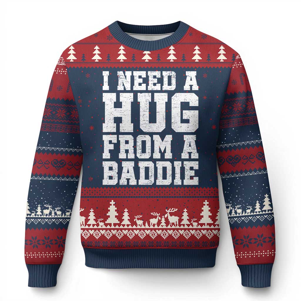 I Need A Hug From A Baddie Ugly Christmas Sweater Funny Saying Quote TS10 Navy Red Print Your Wear